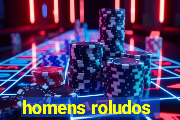 homens roludos